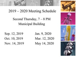 2019 – 2020 Meeting Schedule
Second Thursday, 7 – 8 PM
Municipal Building
Sep. 12, 2019 Jan. 9, 2020
Oct. 10, 2019 Mar. 12, 2020
Nov. 14, 2019 May 14, 2020
 