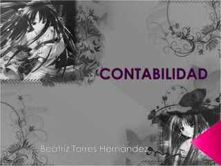 CONTABILIDAD Beatriz Torres Hernández 