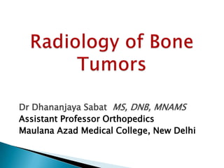 Dr Dhananjaya Sabat MS, DNB, MNAMS
Assistant Professor Orthopedics
Maulana Azad Medical College, New Delhi
 