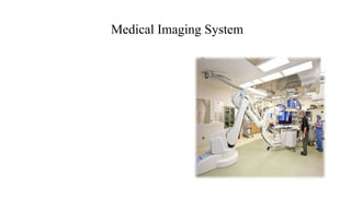 Medical Imaging System
 