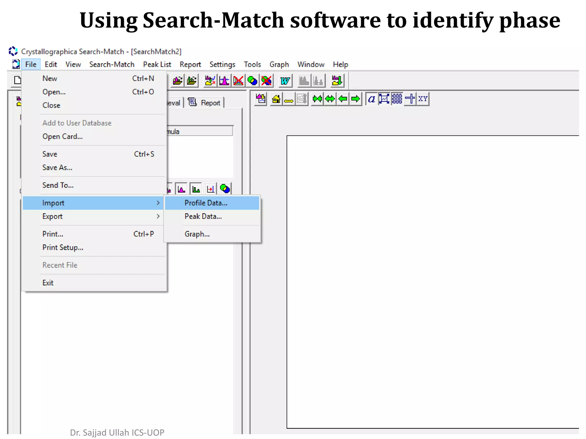 Using Search-Match software to identify phase
Dr. Sajjad Ullah ICS-UOP
 