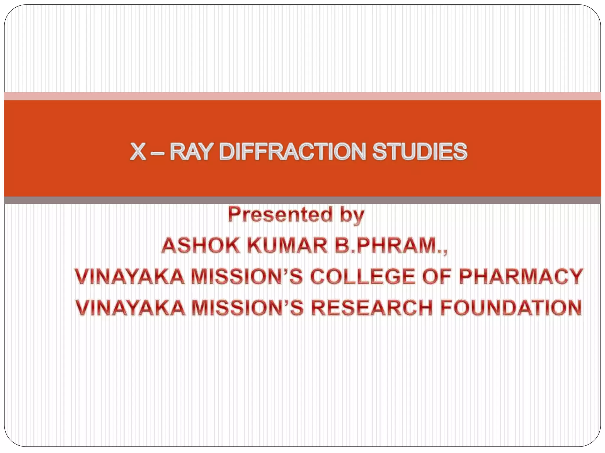 X ray diffraction studies | PPTX