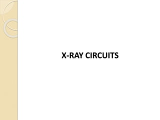 X-RAY CIRCUITS
 
