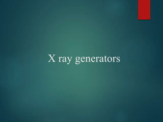 X ray generators
 