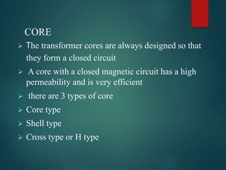 Cross or H type
 It is called as modified shell type
since it is combination of two
shell cores set at right angles to
ea...
