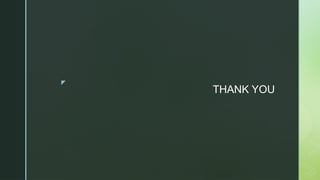 z
THANK YOU
 