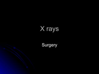 X rays Surgery 