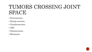  Osteosarcoma
 Ewings sarcoma
 Chondrosarcoma
 ABC
 Plasmacytoma
 Metastasis
 