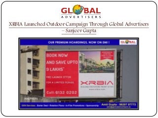 XRBIA Launched Outdoor Campaign Through Global Advertisers 
– Sanjeev Gupta 
 