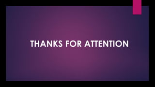 THANKS FOR ATTENTION
 