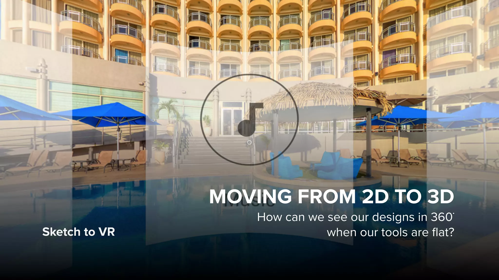 Sketch to VR
MOVING FROM 2D TO 3D
How can we see our designs in 360˙
when our tools are flat?
 