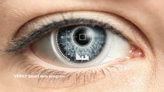 VERILY Smart lens program
 