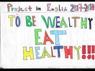 To be wealthy eat healthy E2 group 2