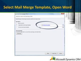 Select Mail Merge Template, Open Word
 