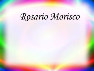 Rosario Morisco 