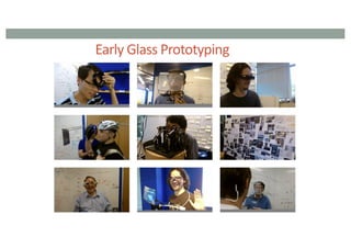 Early Glass Prototyping
 