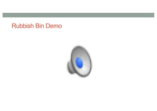 Rubbish Bin Demo
 
