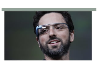 Google Glass
 