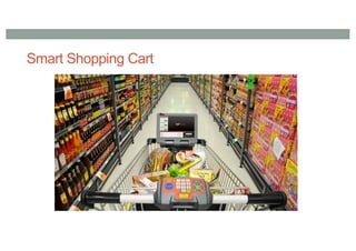 Smart Shopping Cart
 