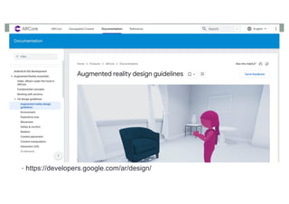 • https://developers.google.com/ar/design/
 
