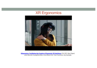 XR Ergonomics
XRgonomics: Facilitating the Creation of Ergonomic 3D Interfaces (CHI 2021 Best Paper)
João Marcelo Evangelista Belo, Anna Maria Feit, Tiare Feuchtner, Kaj Grønbæk
 