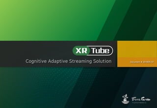Cognitive Adaptive Streaming Solution Document # 201905-01
 
