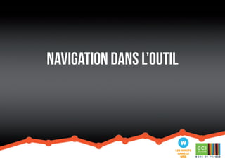 Navigation dans l’outil 
 