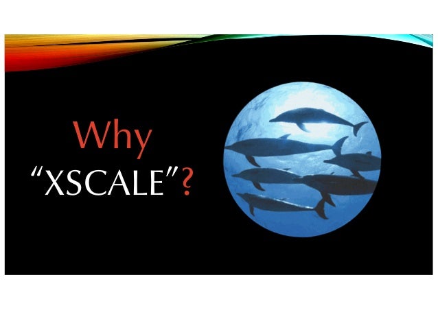 XSCALE: Beyond BDDXSCALE: Beyond BDD