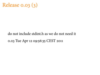 Release .        ( )



  do not include stdint.h as we do not need it
   .   Tue Apr      : :   CEST
 