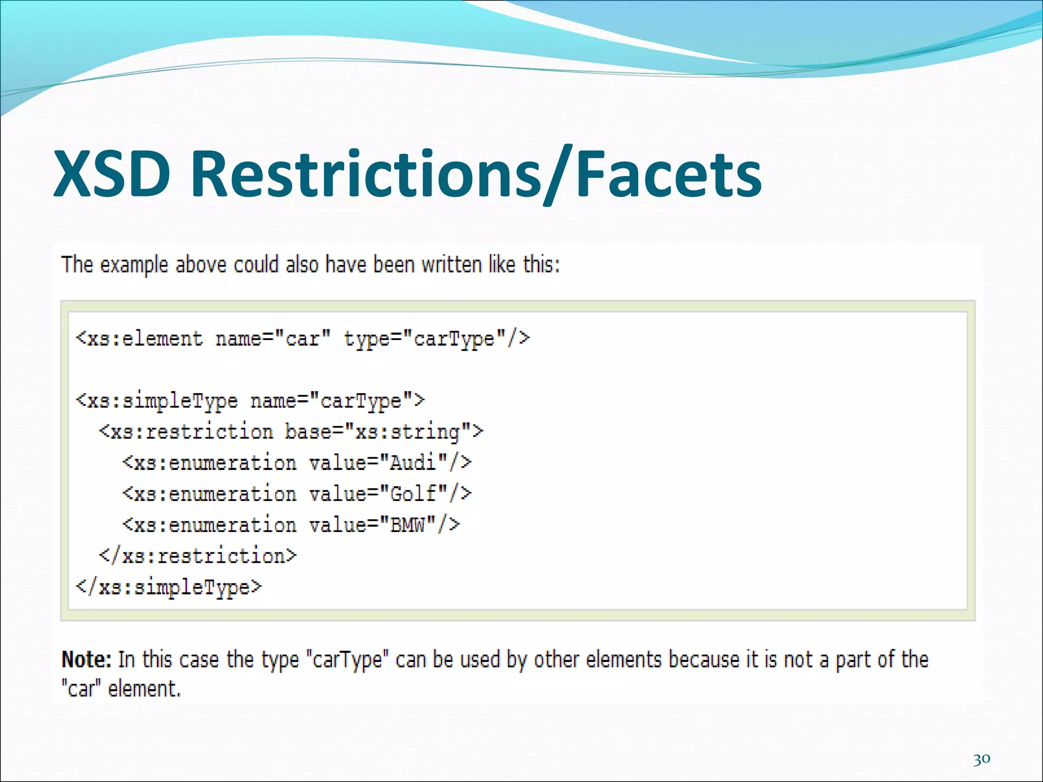 XSD Restrictions/Facets
30
 