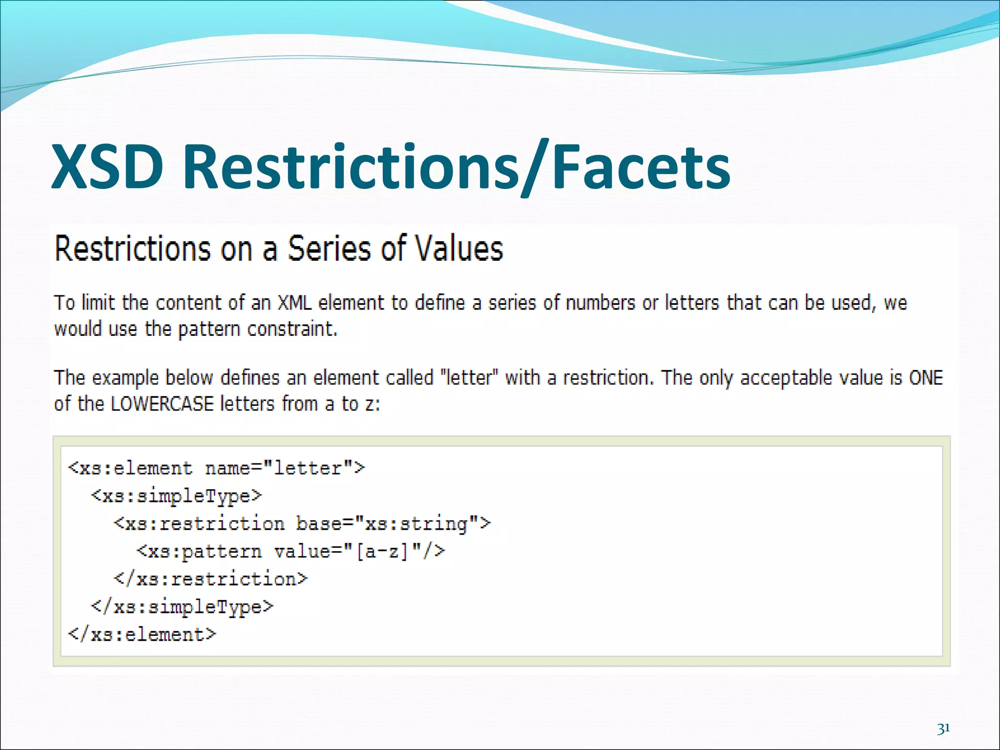 XSD Restrictions/Facets
31
 
