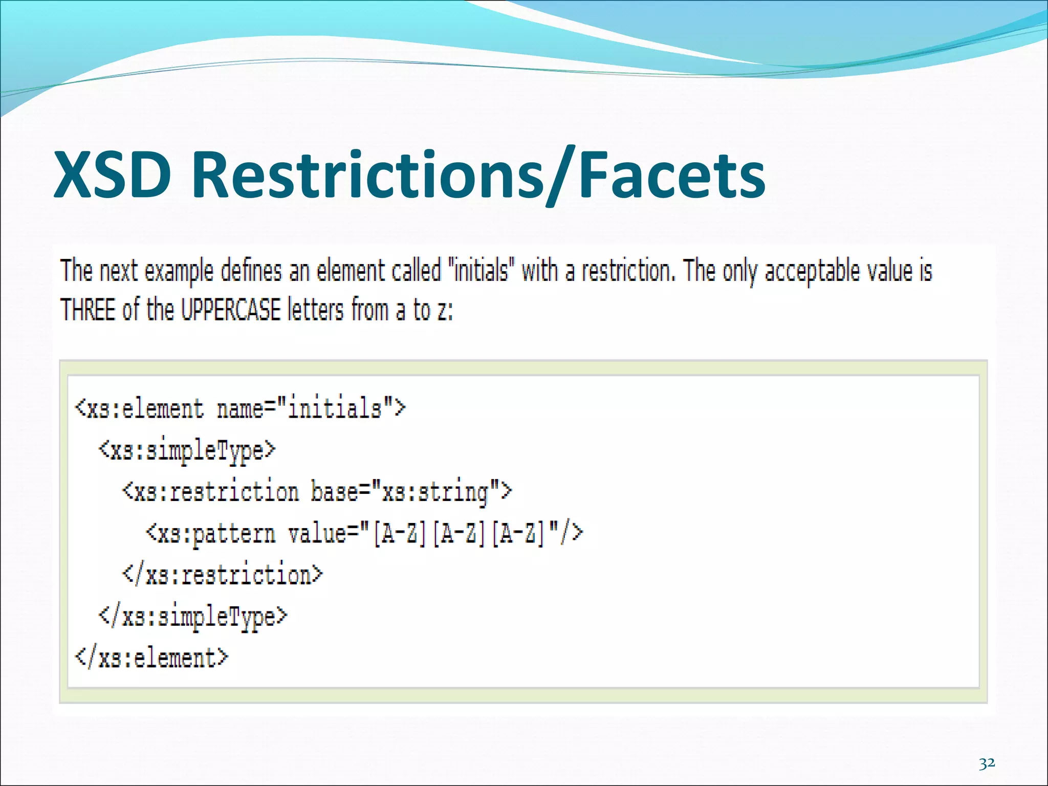 XSD Restrictions/Facets
32
 