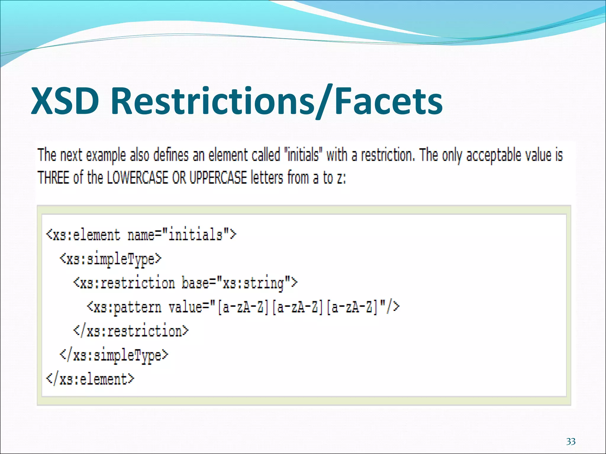 XSD Restrictions/Facets
33
 