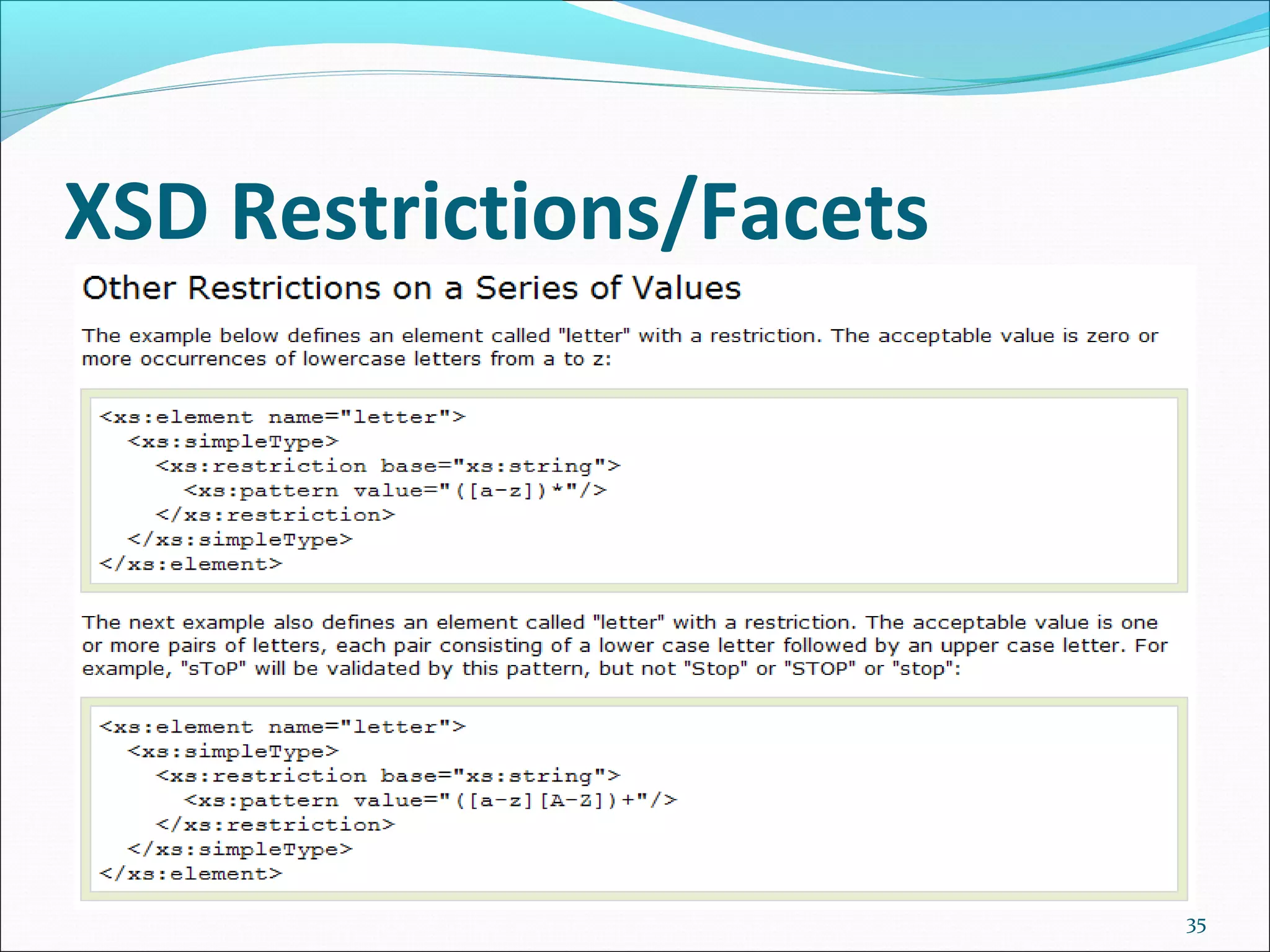 XSD Restrictions/Facets
35
 