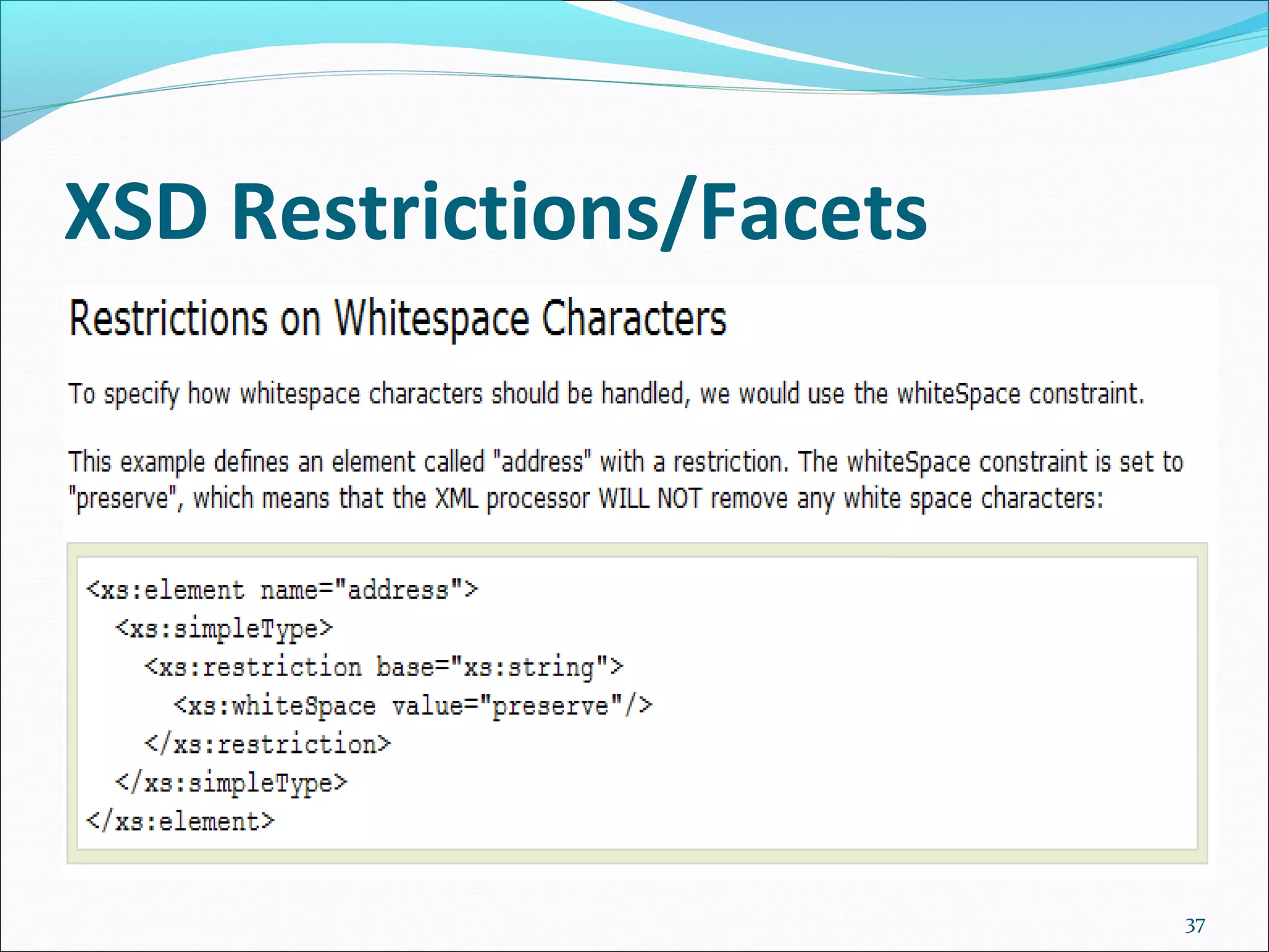XSD Restrictions/Facets
37
 