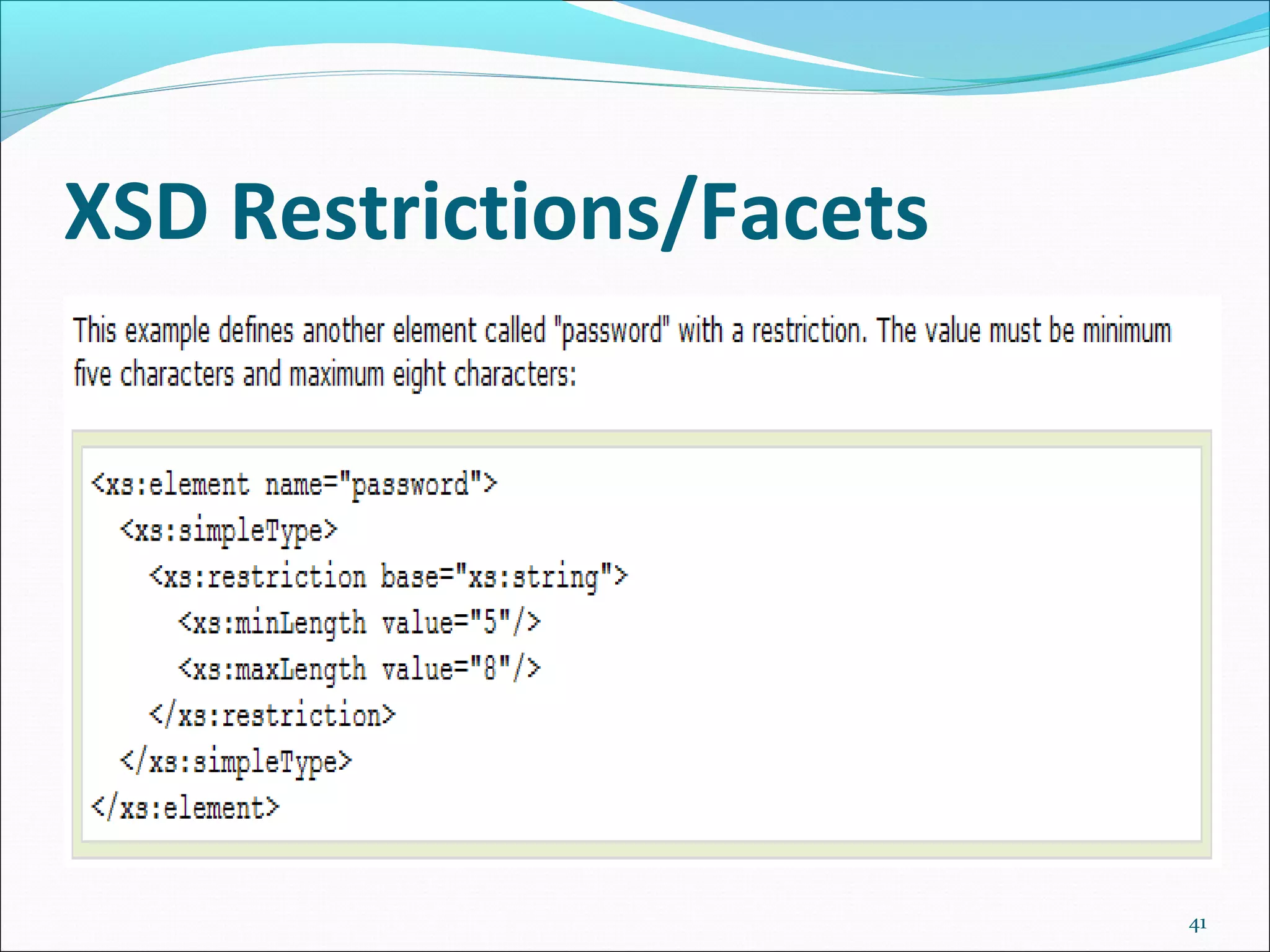 XSD Restrictions/Facets
41
 
