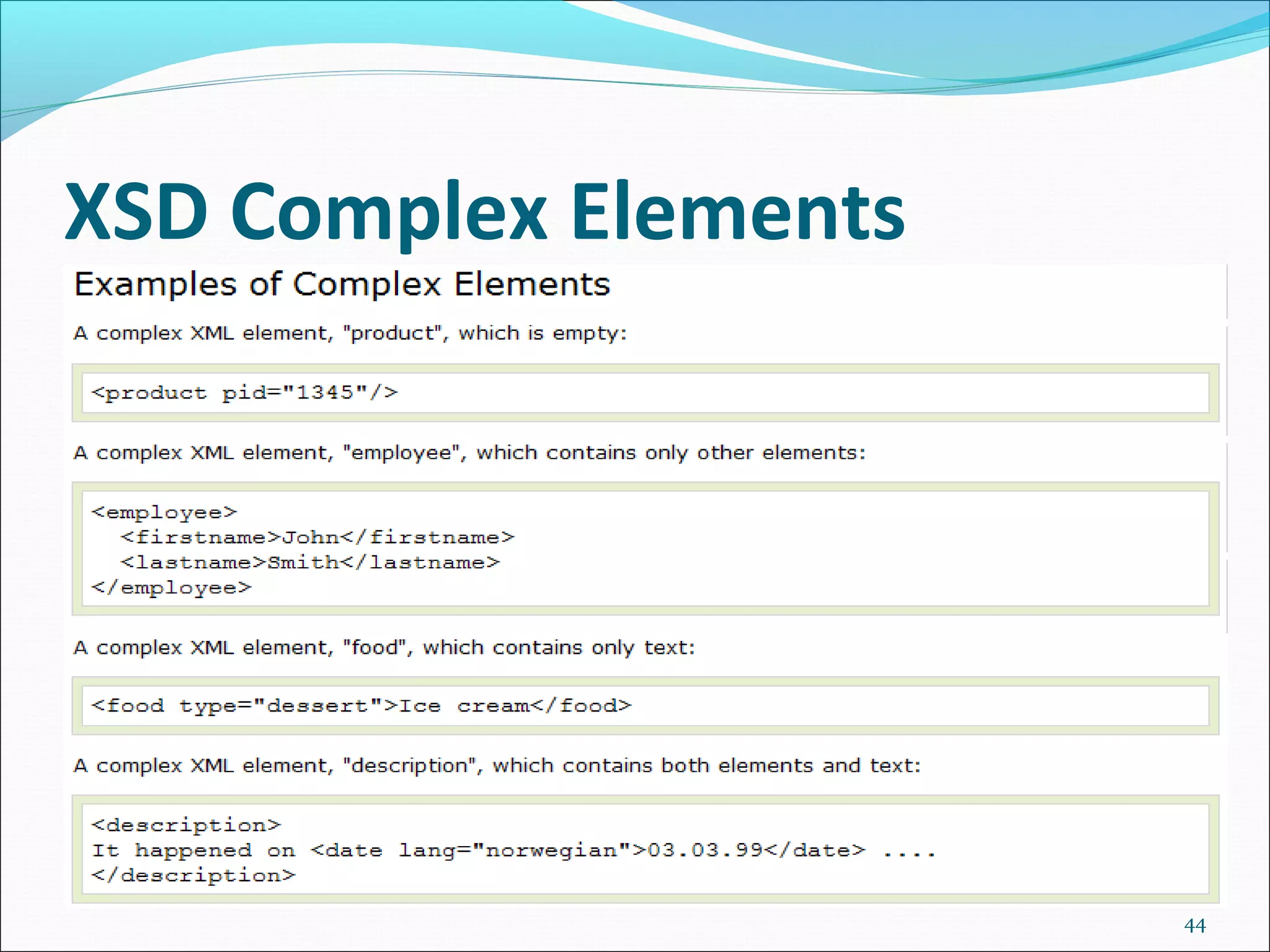 XSD Complex Elements
44
 