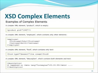 XSD Complex Elements
44
 