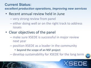 Current Status:
excellent production operations, improving new services

• Recent annual review held in June
– very strong...