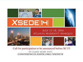 Call for participation to be announced before SC13!

 
