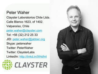 Peter Waher
Clayster Laboratorios Chile Ltda.
Calle Blanco 1623, of 1402.
Valparaíso, Chile
peter.waher@clayster.com
Tel: +56 (32) 212 25 33
JID: peter.waher@jabber.org
Skype: peterwaher
Twitter: PeterWaher
Twitter: ClaysterLabs
LinkedIn: http://linkd.in/XHsfml
 