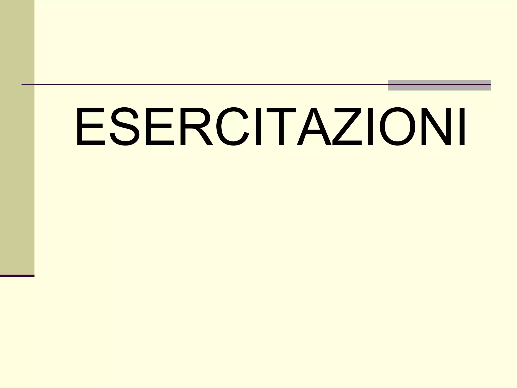 ESERCITAZIONI
 