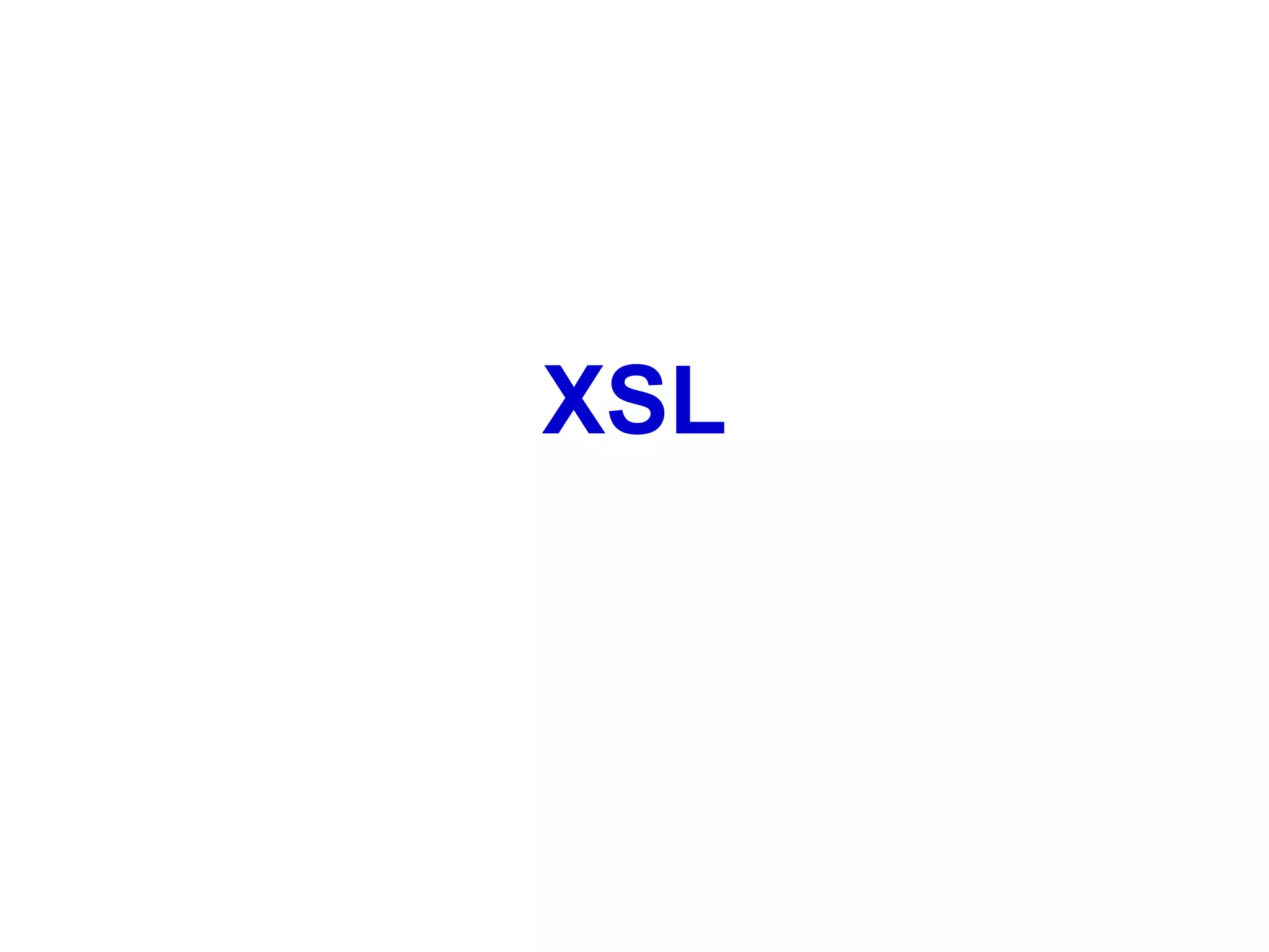 XSL
 