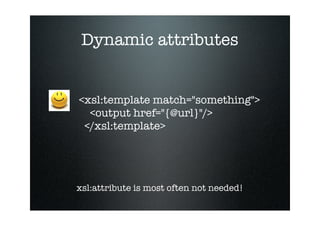 XSLT and XPath - without the pain!