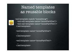 XSLT and XPath - without the pain!