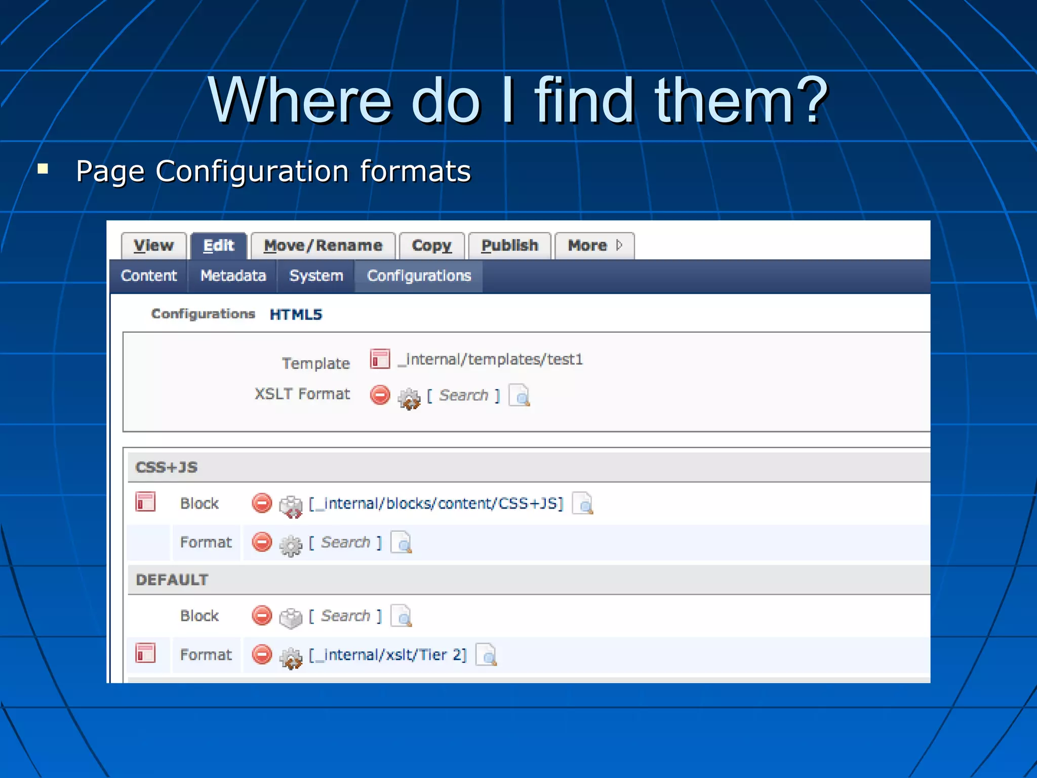 Where do I find them?
   Page Configuration formats
 