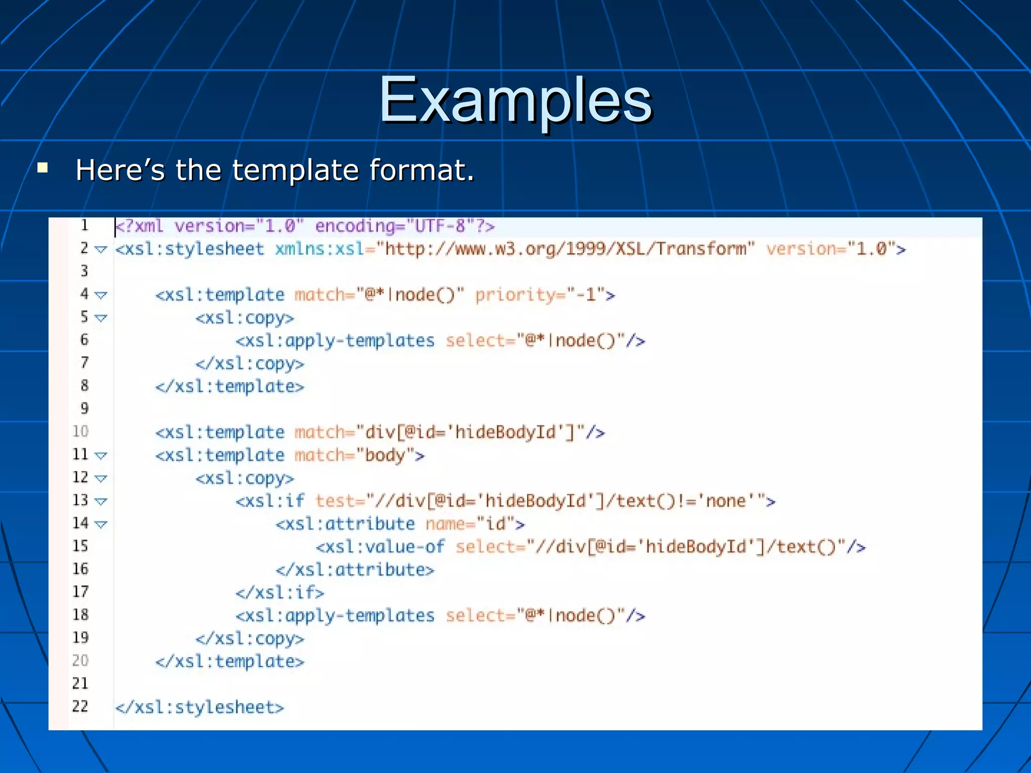 Examples
   Here’s the template format.
 