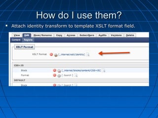 XSLT Formats in Website Templates in Cascade Server CMS by Jay Mercer | PPT