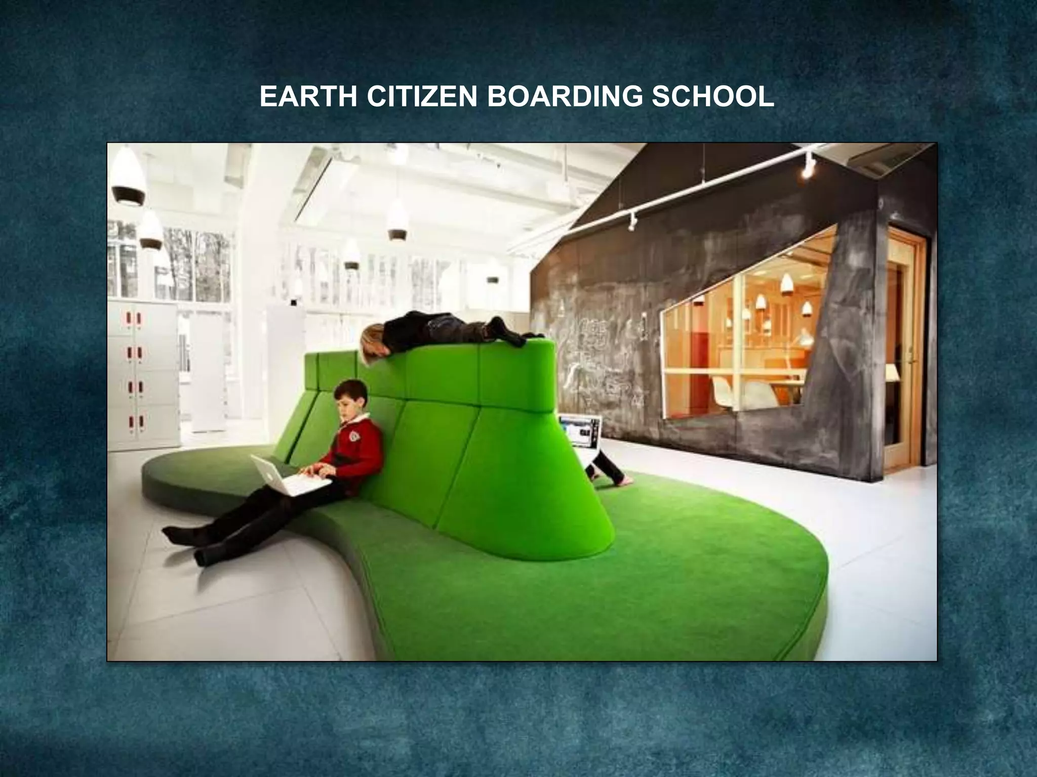EARTH CITIZEN BOARDING SCHOOL
 
