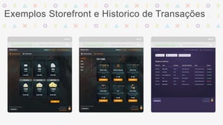 Exemplos Storefront e Historico de Transações 
 